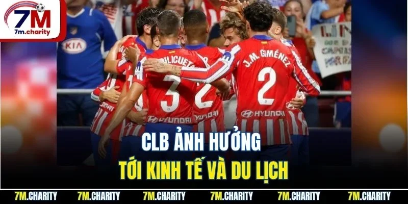 CLB ảnh hưởng tới kinh tế và du lịch