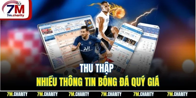 Thu thập nhiều thông tin bóng đá quý giá